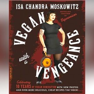 3 for $30~NEW Vegan with a Vengeance Cookbook by Isa Chandra Moskowitz